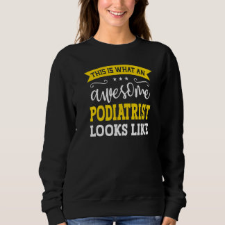 Podiatrist Job Title Employee Funny Worker Podiatr Sweatshirt