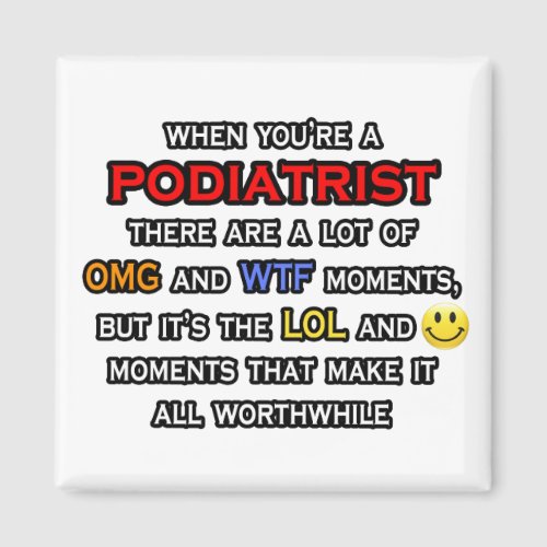 Podiatrist  OMG WTF LOL Magnet