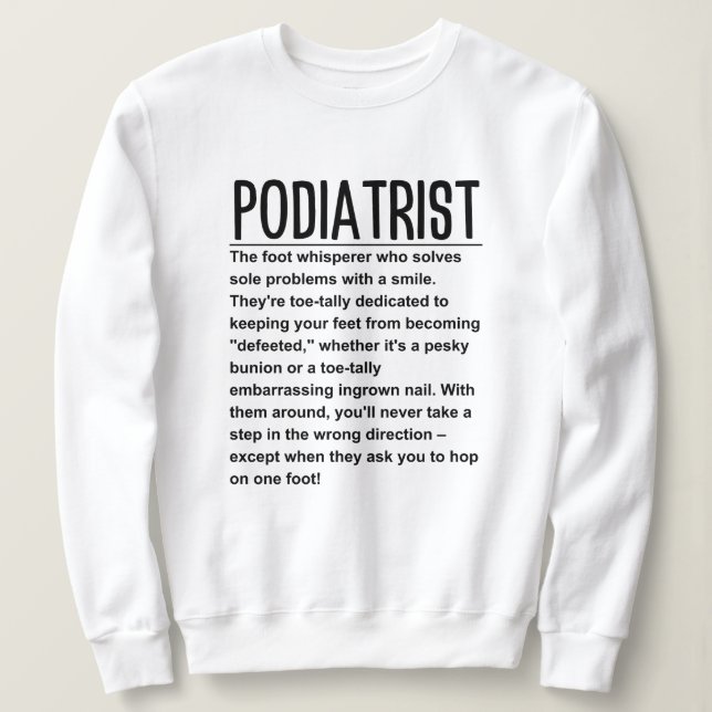 Podiatrist Sweatshirt (Design Front)