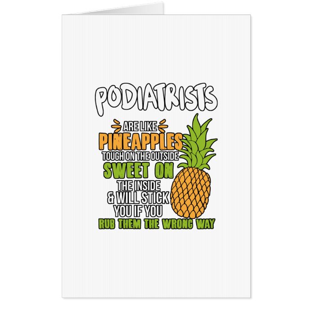Podiatrists Are Like Pineapples. Card (Front)