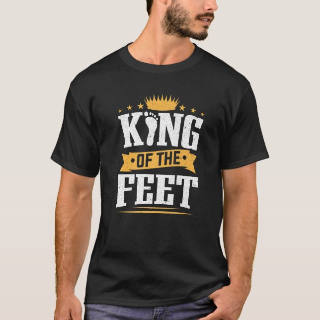 Podiatrists King Of The Feet Podiatrist Podiatry T-Shirt (Front)