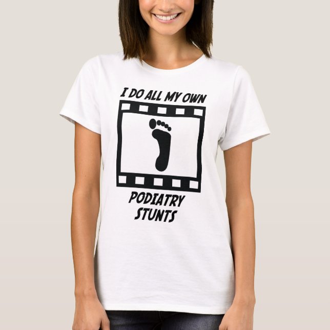 Podiatry Stunts T-Shirt (Front)