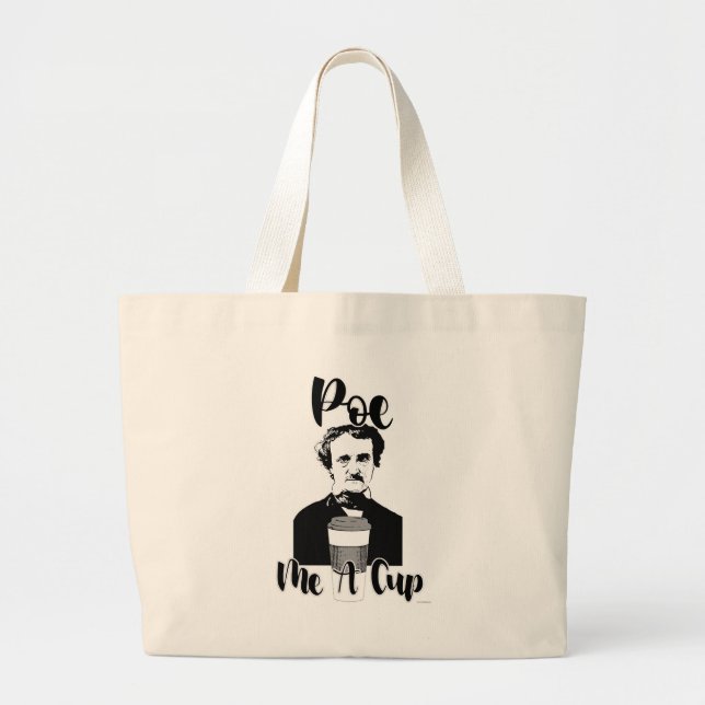 Poe Me A Cup Funny Classic Humor Art Large Tote Bag (Front)