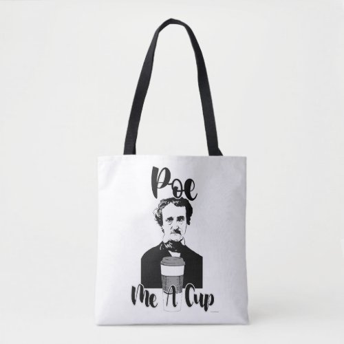 Poe Me A Cup Funny Classic Humor Art Tote Bag