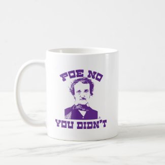 Poe No Funny Classic Funny Slogan