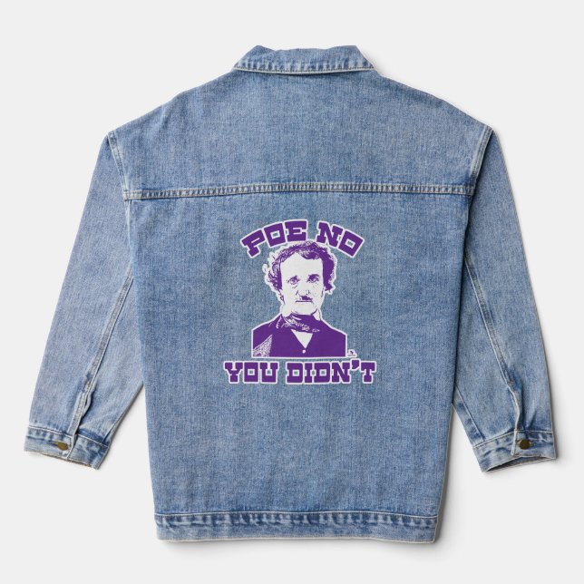 Poe No Funny Classic Humor Slogan Denim Jacket (Back)