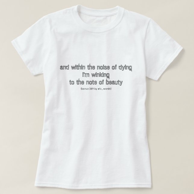 Poem about death and beauty T-Shirt (Design Front)