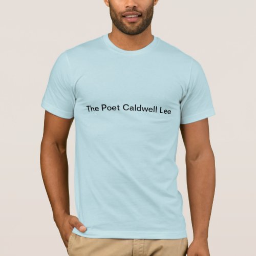 Poet Caldwell Lee Shirt