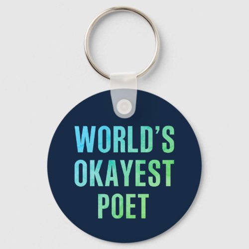 Poet Worlds Okayest Novelty Keychain