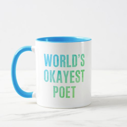 Poet Worlds Okayest Novelty Mug