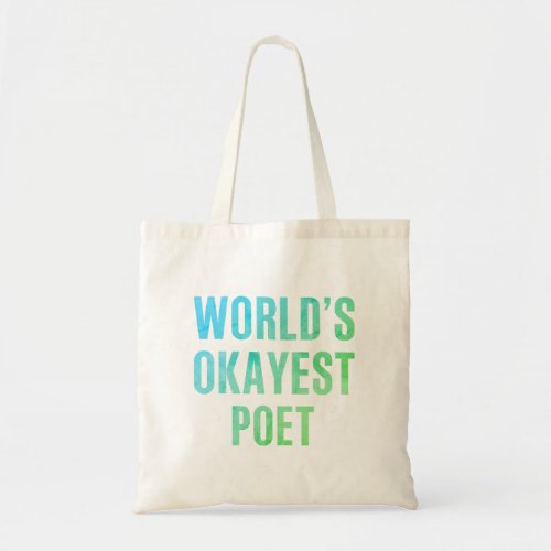 Poet Worlds Okayest Novelty Tote Bag