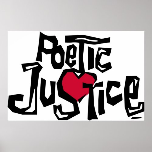 Poetic Justice Shirt Poster