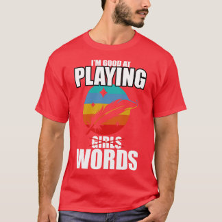 Poetry Im Good At Playing WordsGirls T-Shirt