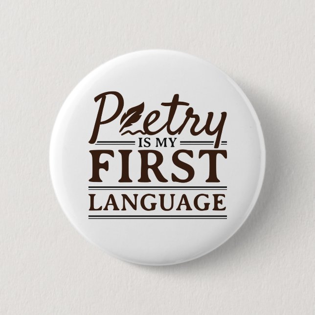 Poetry Is My First Language Poet Poem Writer Button (Front)
