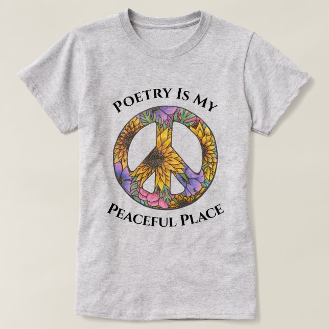 Poetry Is My Peaceful Place Floral T Shirt  (Design Front)