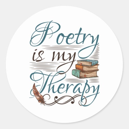 Poetry Is My Therapy Poet Poem Writer Classic Round Sticker