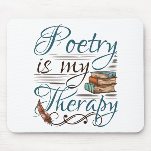 Poetry Is My Therapy Poet Poem Writer Mouse Pad