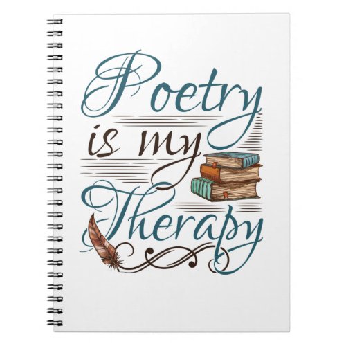 Poetry Is My Therapy Poet Poem Writer Notebook