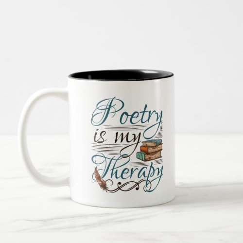 Poetry Is My Therapy Poet Poem Writer Two_Tone Coffee Mug