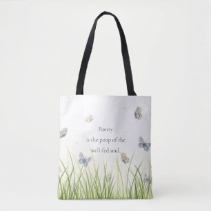 "Poetry is the poop of the well-fed soul" Tote Bag