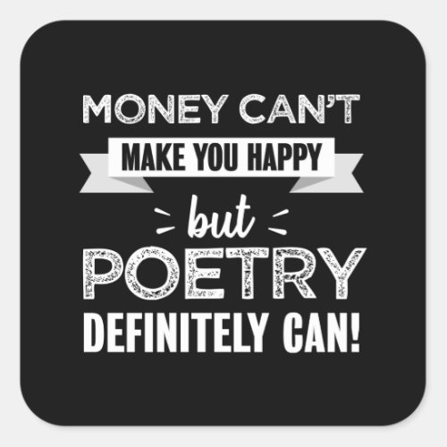 Poetry makes you happy Funny Gift Square Sticker