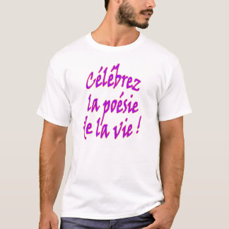 Poetry of Life (French) T-Shirt