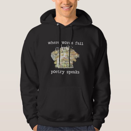 Poetry Speaks Poet Poem Writer Poetry Lover 1 Hoodie