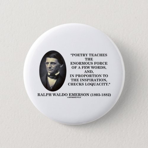 Poetry Teaches Enormous Force Of Few Words Quote Pinback Button