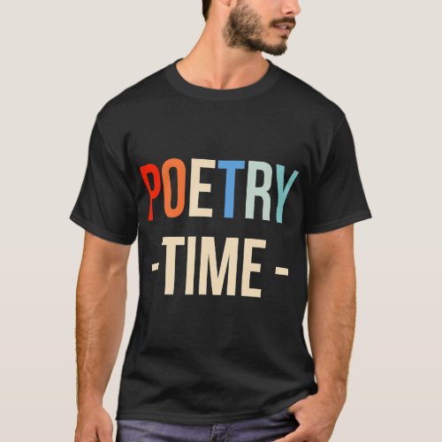 Poetry Time Poet Poem 1 T_Shirt