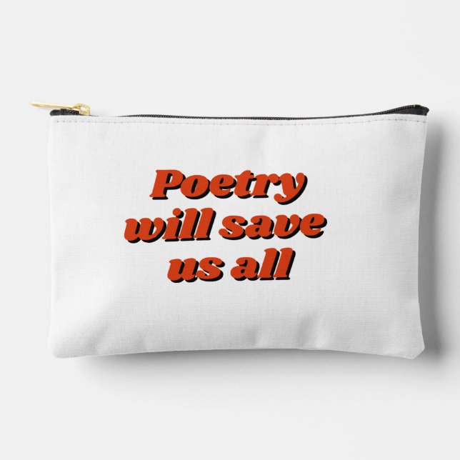 "Poetry will save us all" zippered pouch (Front)
