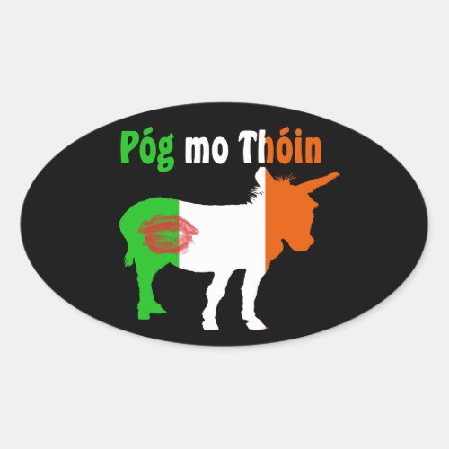 Pog Mo Thoin _ Irish Humor Oval Sticker