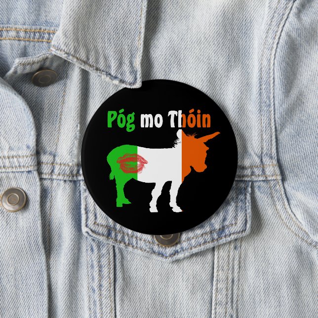 Pog Mo Thoin - Irish Humor Pinback Button (In Situ)