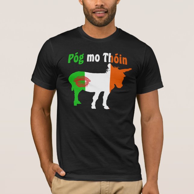 Pog Mo Thoin - Irish Humor T-Shirt (Front)