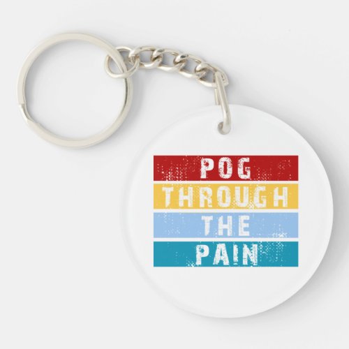 Pog Through The Pain Premium  Keychain