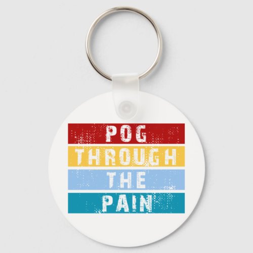 Pog Through The Pain Premium  Keychain