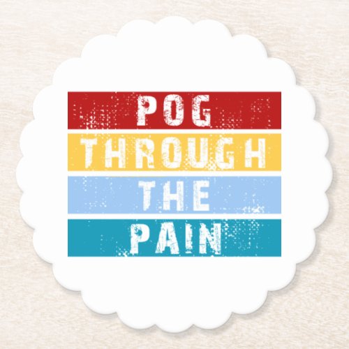 Pog Through The Pain Premium  Paper Coaster