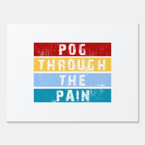 Pog Through The Pain Premium  Sign