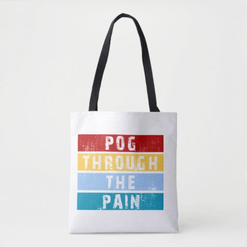 Pog Through The Pain Premium  Tote Bag