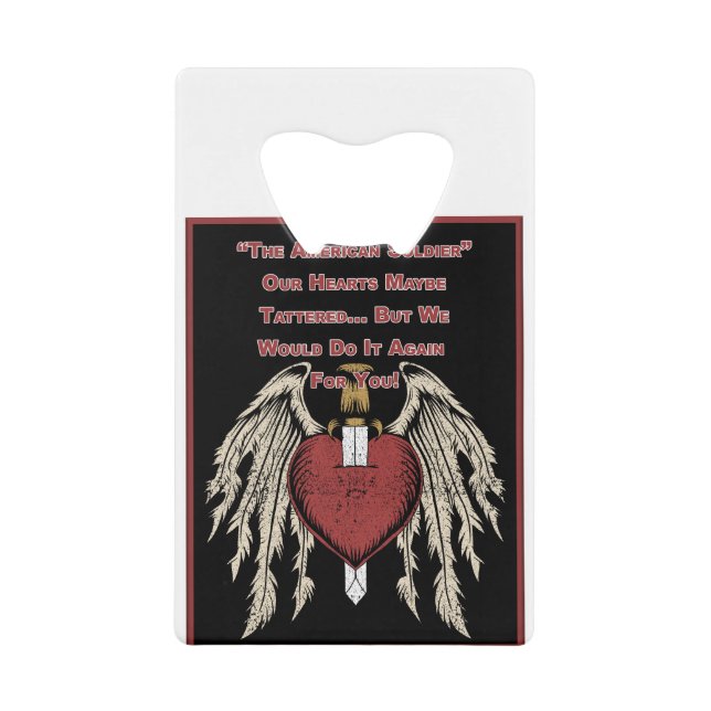 Poignant American Soldier Tattered Hearts Credit Card Bottle Opener (Front)