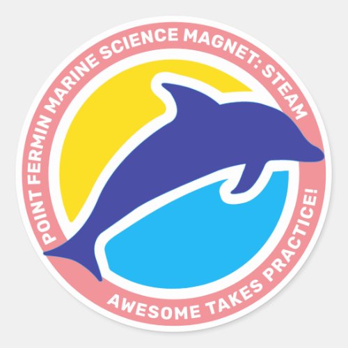 Point Fermin Elementary School Motto Dolphin Color Classic Round Sticker
