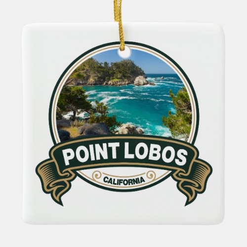 Point Lobos California Travel Badge Ceramic Ornament