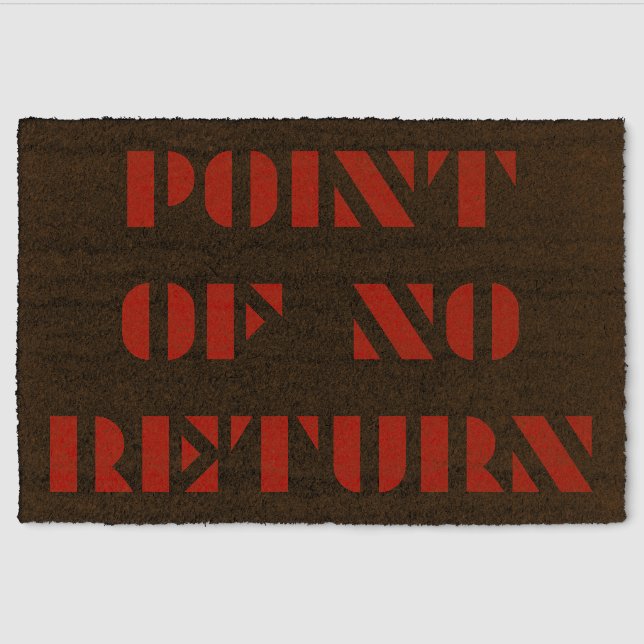 Point of No Return Funny Scary Fiber Doormat (Front)