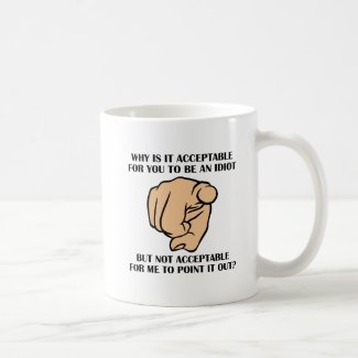 Point Out Idiots Funny Mug