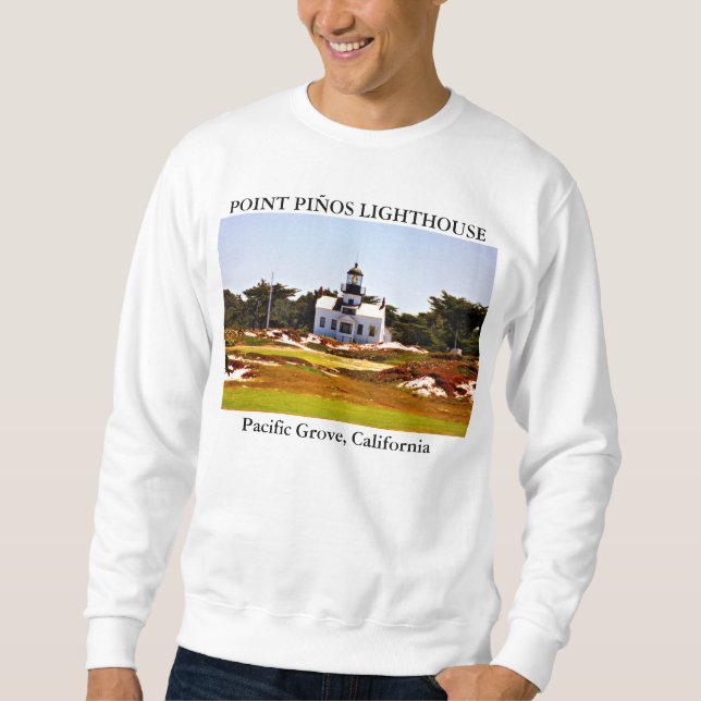 Point Piños Lighthouse, Pacific Grove California Sweatshirt (Front)