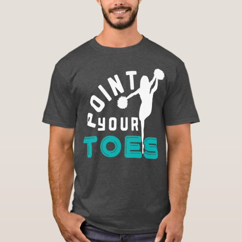 Point your toes 2 T_Shirt