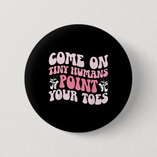 Point Your Toes Dance Teacher Dancing Teacher _1 Button