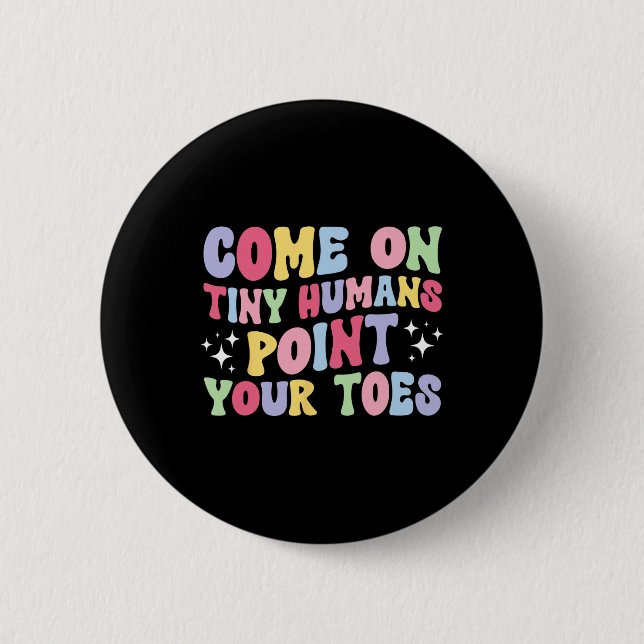 Point Your Toes Dance Teacher Dancing Teacher  Button (Front)