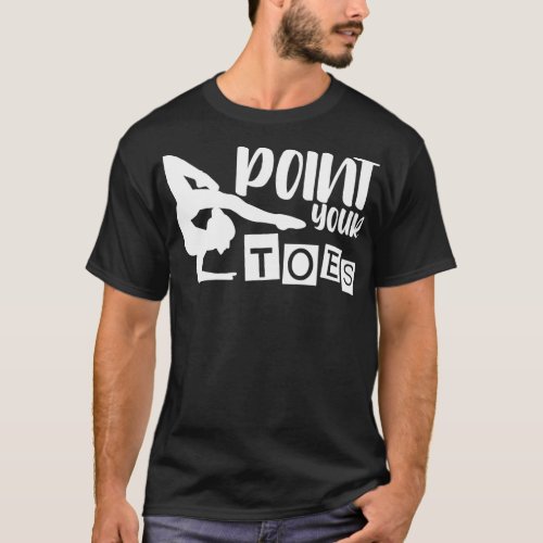 Point Your Toes Gymnastics T_Shirt