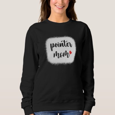 Pointer Dog Mom Womens German Shorthaired Pointer Sweatshirt