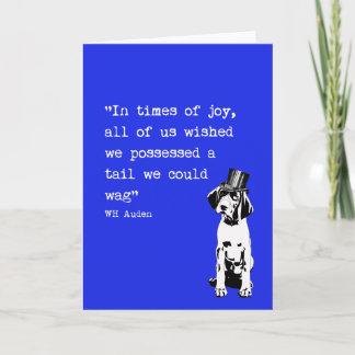 Pointer dog quote card WH Auden wish we had a tail